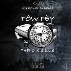 Fow Fèy - Phéno x S.D.L.S ( MYKEY WEILER BEATZ )