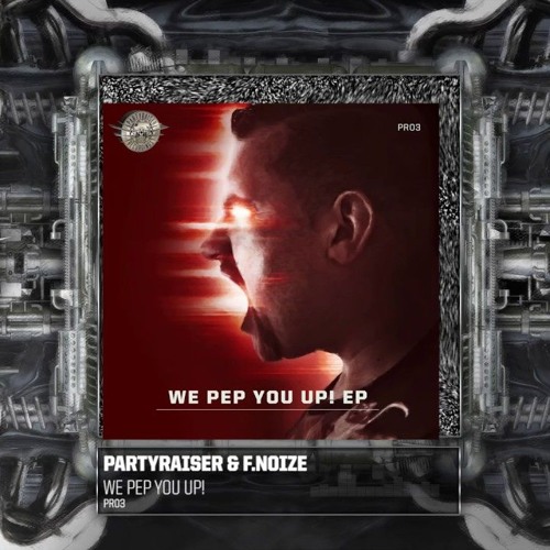 Partyraiser & F. Noize - We Pep You Up