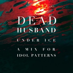 Under Ice, a mix by Dead Husband
