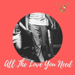All The Love You Need x Nowaah The Flood x Produced By Clypto