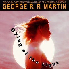 Dying of the Light by George R.R. Martin, narrated by Iain Glen