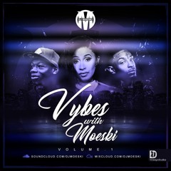 DJ Moeski Presents - #VybesWithMoeski Volume.1