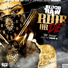 💿 Blood Raw - "Ride Or Die" (Feat. Mowett)