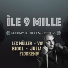 Lex Müller - Île 9 Mille 2017 (Live recorded from a stark raving mad and very wicked dj booth)