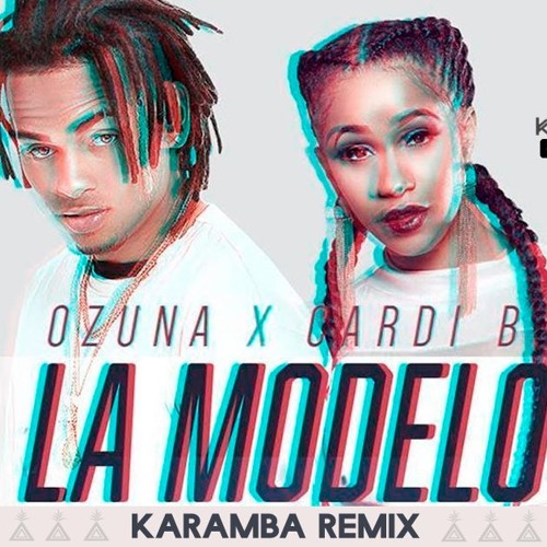 Stream Ozuna Ft. Cardi B - La Modelo (KARAMBA Remix) by KARAMBA | Listen  online for free on SoundCloud