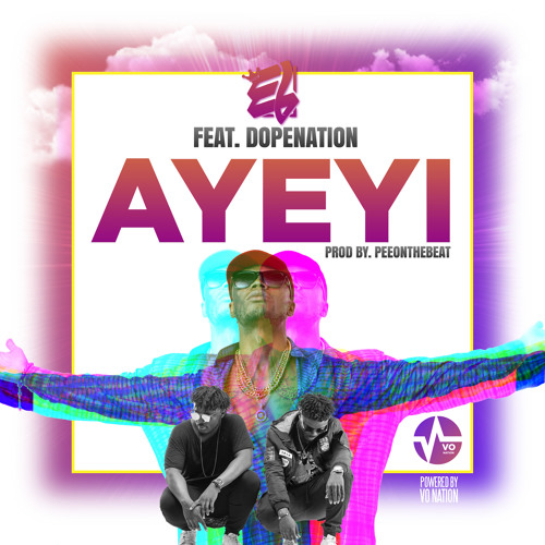AYEYI - E.L feat DopeNation