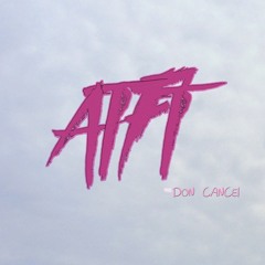 ATFT [Prod. By Don Cancel]