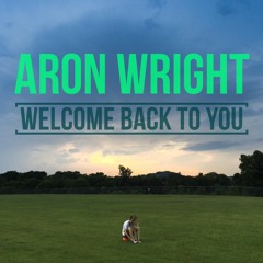 Aron Wright - Welcome Back To You
