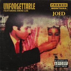 French Montana - Unforgettable (Joed Remix)ft. Swae Lee