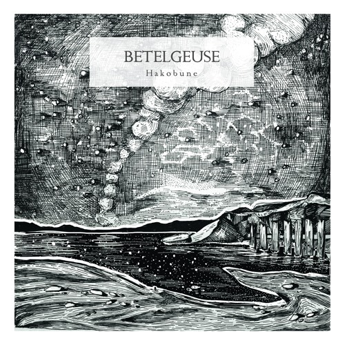 Hakobune - Betelgeuse (excerpt)