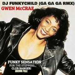 GWEN McCRAE-Funky Sensation (Funkychild Ga Ga Ga Rmx)