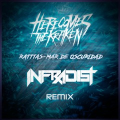Here Comes The Kraken - Rattas - Mar de Oscuridad(Infradist Remix)