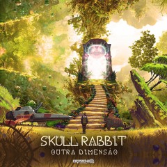 Skull Rabbit - Outra Dimensão (TOP 31# on TOP 100 Beatport)