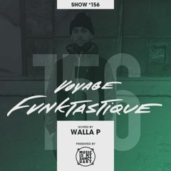 VOYAGE FUNKTASTIQUE SHOW #156 (Tracklist via Music Is My Sanctuary)