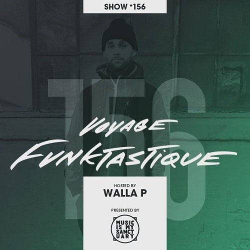 VOYAGE FUNKTASTIQUE SHOW #156 (Tracklist via Music Is My Sanctuary)