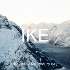 Beautiful Space (Prod. by IKE)(FREE 2018)(Hip-Hop/R&B beat)