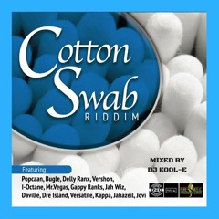 Cotton Swab Riddim Mix