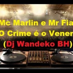 Mc Marlin E Mr Fia - O Crime É O Veneno