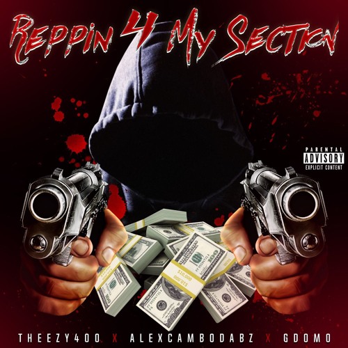 Theezy400 x Alexcambodabz x Gdomo - Reppin 4 my section (mixedbyfai)