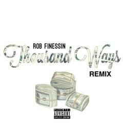 Rob Finessin - Thousand Ways Freestyle [ Official Audio ]