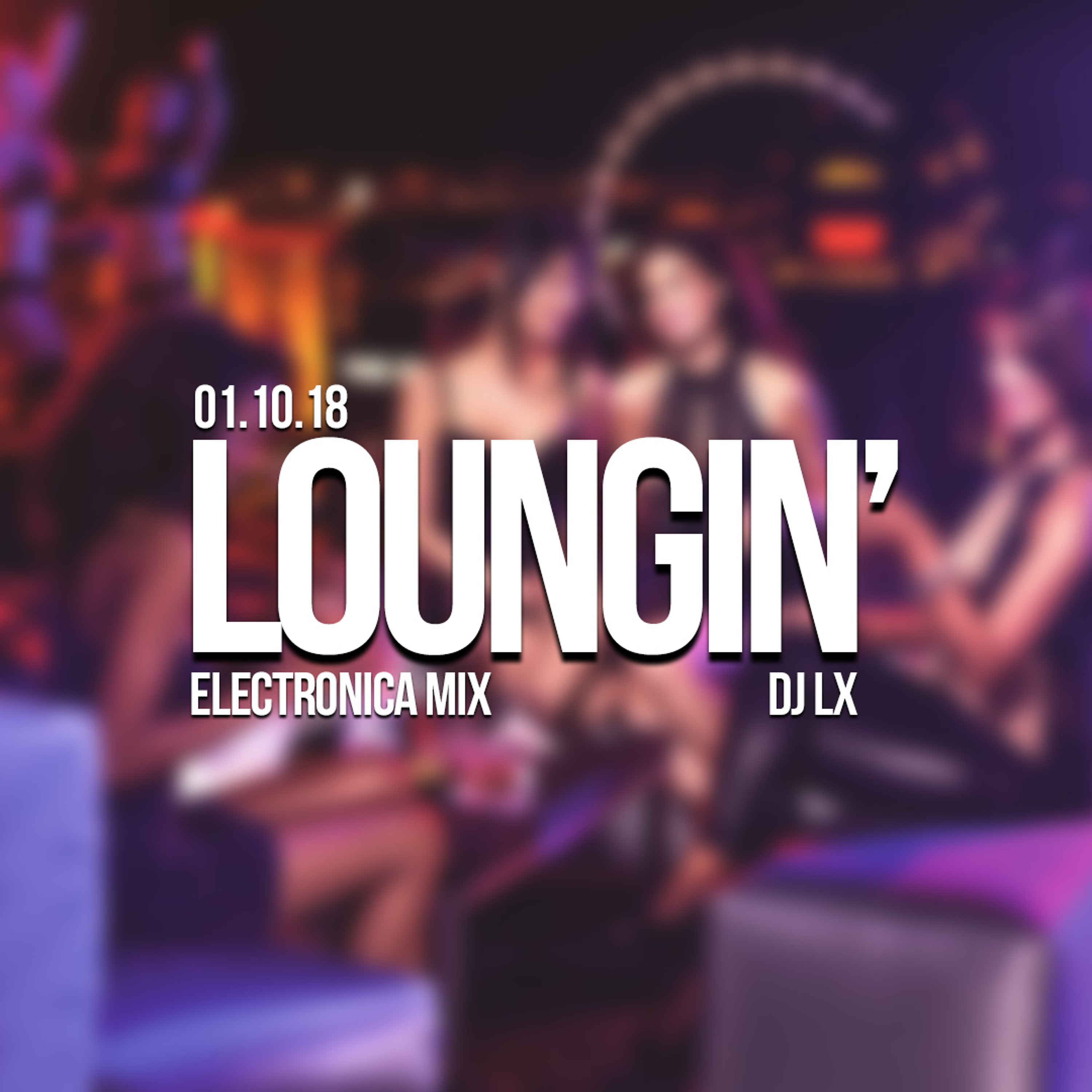 Loungin' 01.10.18