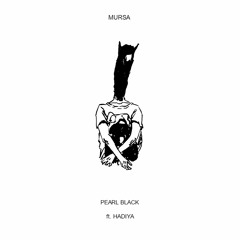 Mursa - Pearl Black (ft. Hadiya)