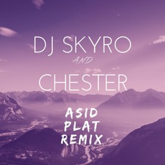 Dj Skyro X Chester - Asiz Plat Remix 2018 Master
