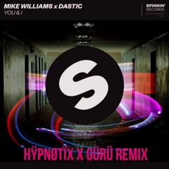 You & I - Hypnotix X Guru Remix