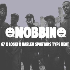 67 x Loski x Harlem Spartans Type Beat - "Mobbin" |UK Drill/Rap instrumental 2018|