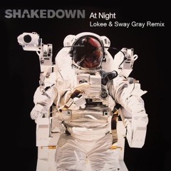 Shakedown - At Night (Lookee & Sway Gray Remix) FREE DOWNLOAD