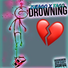 Drowning ZUEAGO x FASO