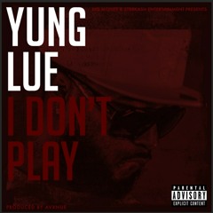 I Dont Play (prod by AvxNue)