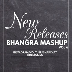 New Releases | Bhangra Mashup Vol 6 | Deejay Jsg