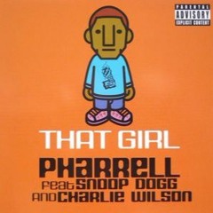 Pharrell Ft Snoop Dogg, Charlie Wilson & Full Crate - That Girl (KaiHigh Mashup)