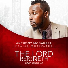 The Lord Reigneth UnPlugged