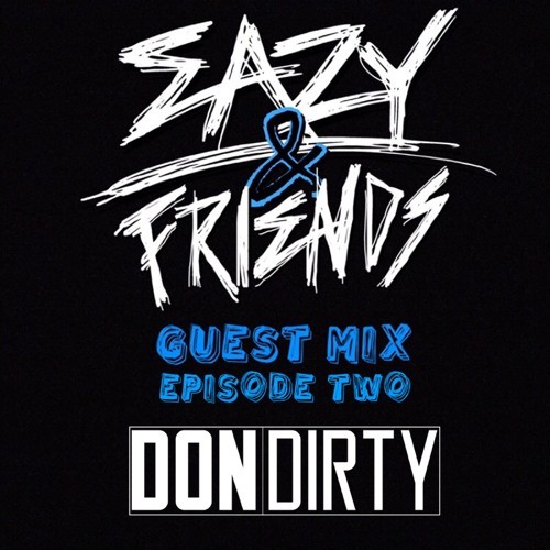 Don Dirty - Eazy & Friends Radio Episode 2