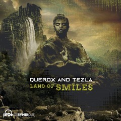 Querox & Tezla - Land Of Smiles (OUT NOW)