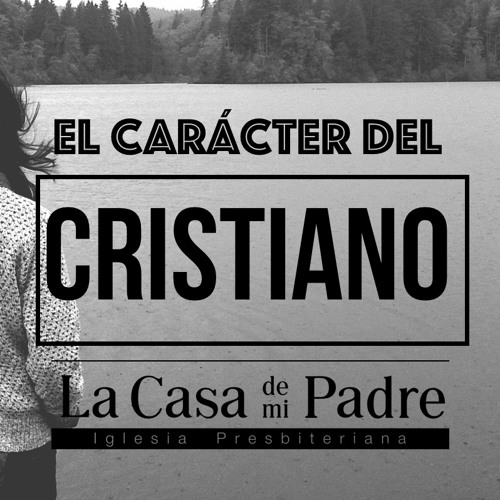 Stream La Casa de mi Padre - Iglesia Presbiteriana | Listen to El Carácter  del Cristiano 1 Timoteo 3:2 playlist online for free on SoundCloud