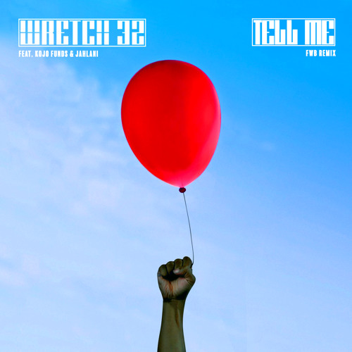 Wretch 32 - Tell Me ft. Kojo Funds & Jahlani (FWB Remix)