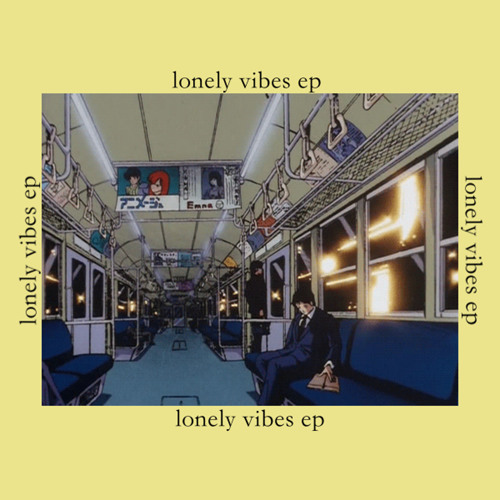 lonely vibes ep. {available on all streaming platforms.}