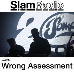 #SlamRadio - 276 - Wrong Assessment