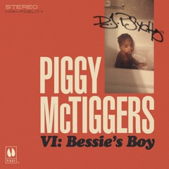 DJ Psycho narrates: Piggy McTiggers VI: Bessie's Boy