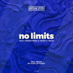 FREE DOWNLOAD: Olej, Stereoteric & Toxez feat. Raha — No Limits (Original Mix)