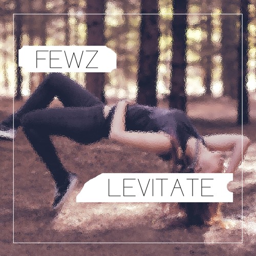 Levitate (OUT NOW on Spotify & ITunes)