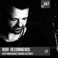 Noir Recommends 047 // Live from Beirut