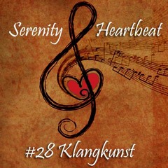 Serenity Heartbeat Podcast #28 KlangKunst