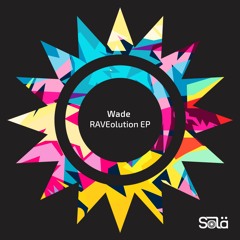 Wade - RAVEolution