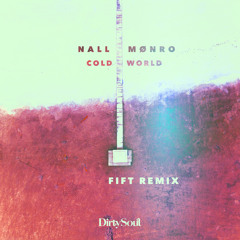 Nall & Mønro - Cold World (Fift Remix)