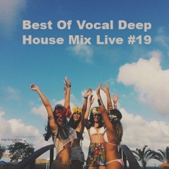 Best Of Vocal Deep House Mix Live #19 By Abel Ortegga
