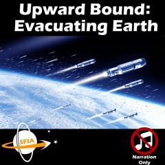 Evacuating Earth (Narration Only)